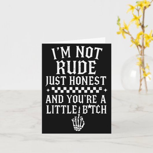 Ik ben niet onbeleefd, gewoon eerlijk en jij bent kaart (Gele Bloem)