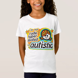 Ik ben niet onbeleefd... Ik ben autistisch (girl2) T-shirt