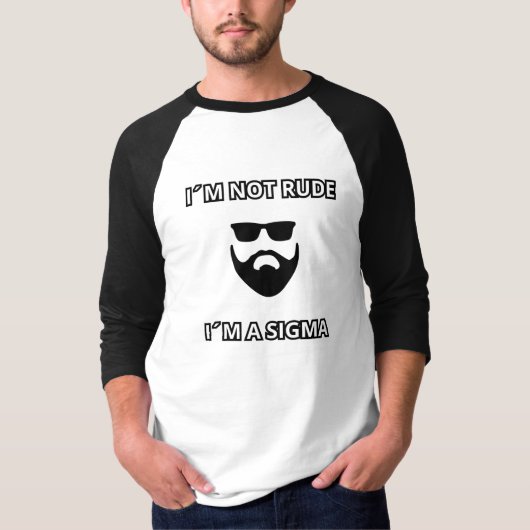 Ik ben niet onbeleefd, ik ben een Sigma Cool baard T-shirt (Voorkant)