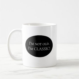 Ik ben niet oud. Ik ben CLASSIC. Mok