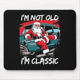 Ik ben niet oud Ik ben Clic Santa Car Christmas Re Muismat