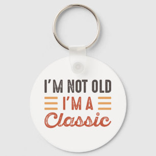 Ik ben niet oud, ik ben een klassieke sleutelhanger