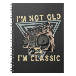 Ik ben niet oud Ik ben een klassieke stereo-casse Notitieboek