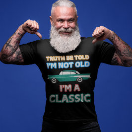 "Ik ben niet oud, ik ben een klassieker" 1957 Chev T-shirt