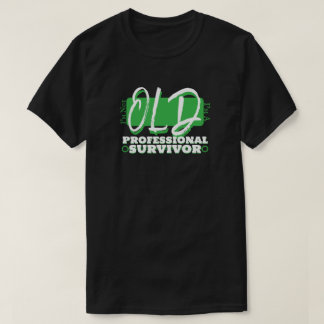 Ik ben niet oud, ik ben een professionele overleve t-shirt