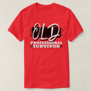Ik ben niet oud, ik ben een professionele overleve t-shirt
