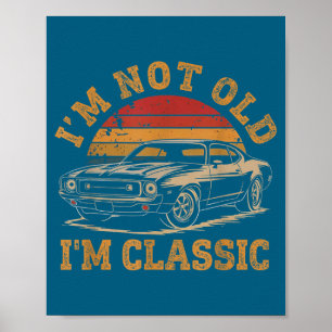 Ik ben niet oud, ik ben grappig Clic Funny Car Gra Poster