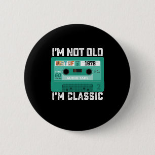 Ik ben niet oud, ik ben het beste van 1978 Klassie Ronde Button 5,7 Cm