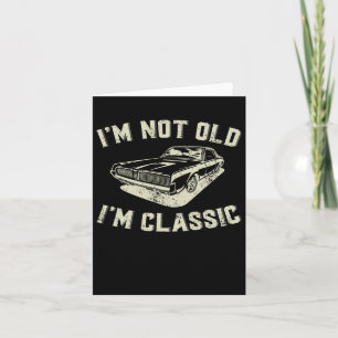 Ik ben niet oud ik ben klassiek Retro vintage auto Kaart