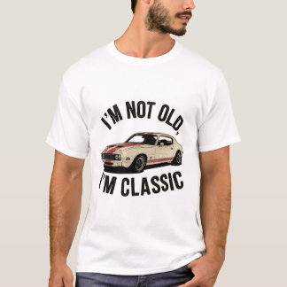 Ik ben niet oud Ik ben klassieke Grappige Auto Gra T-shirt