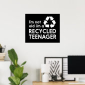 Ik ben niet oud, ik ben recycleerde tiener poster (Thuiskantoor)