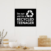 Ik ben niet oud, ik ben recycleerde tiener poster (Keuken)