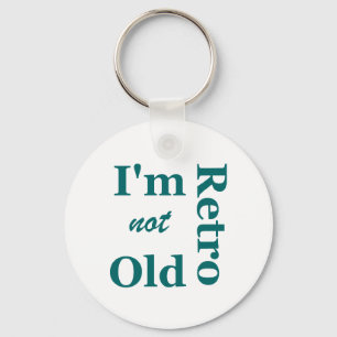 Ik ben niet oud, ik ben Retro Sleutelhanger. Sleutelhanger