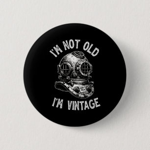 Ik ben niet oud, ik ben vintage - Grappig duiken Ronde Button 5,7 Cm