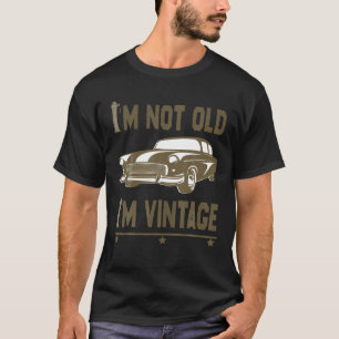 Ik ben niet oud, ik ben vintage, grappige auto gra t-shirt