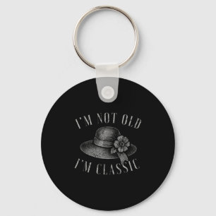 Ik ben niet oud im Clic Grappig Quote Bloemen Sleutelhanger