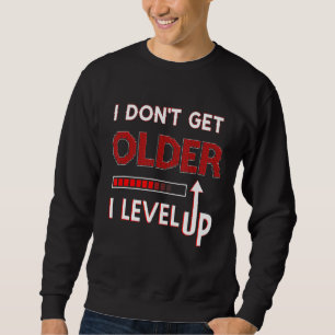 Ik ben niet ouder dan ik ga een gamer opeten. trui