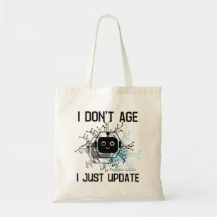Ik ben niet ouder, ik update gewoon. b tote bag