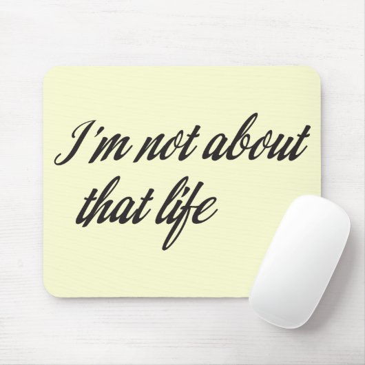 Ik ben niet over dat leven muismat (Met muis)