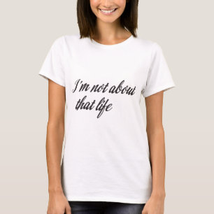 Ik ben niet over dat leven t-shirt