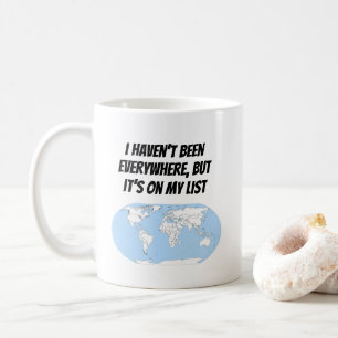 Ik ben niet overal geweest, maar het staat op mijn koffiemok
