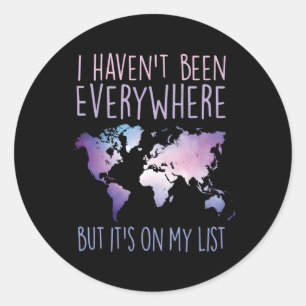 Ik ben niet overal geweest, maar het staat op mijn ronde sticker