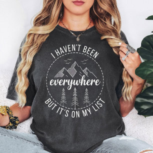 Ik Ben Niet Overal Geweest Maar Het Staat Op Mijn T-shirt