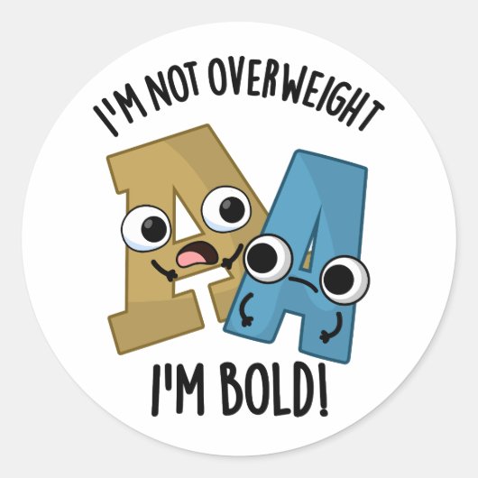 Ik ben niet overgewicht Ik ben Bold Funny Font Pun Ronde Sticker (Voorkant)
