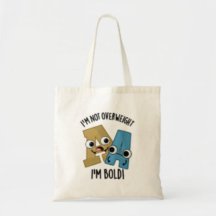 Ik ben niet overgewicht Ik ben Bold Funny Font Pun Tote Bag