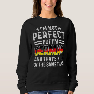 Ik ben niet perfect, maar ik ben Duitse pride Duit Trui