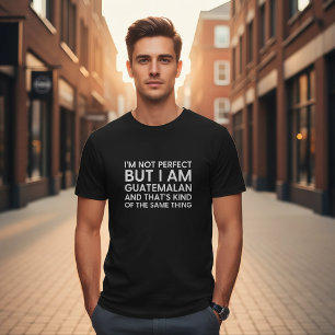 Ik ben niet perfect, maar ik ben wel Guatemalteeks T-shirt