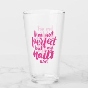 Ik ben niet perfect, maar mijn nagels zijn glas