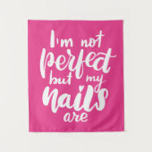 Ik ben niet perfect, maar mijn nagels zijn wandkleed (Voorkant)