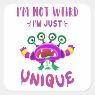 Ik ben niet raar dat ik uniek ben vierkante sticker