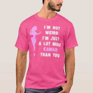Ik ben niet raar Grappig citaat Otaku Kawaii Anime T-shirt