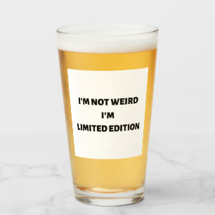 Ik ben niet raar.. ik ben een beperkte editie glaz glas