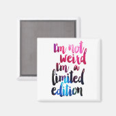 Ik ben niet raar ik ben een limited edition citaat magneet (Voorkant / Achterkant)