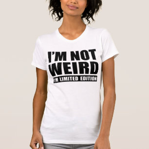 Ik ben niet raar, ik ben Limited Edition T-Shirt T