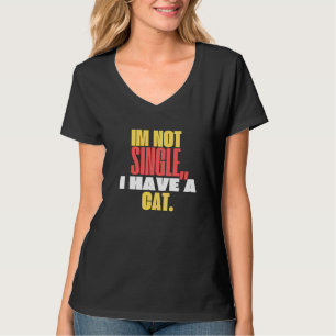 Ik ben niet single, ik heb een kat  Cute Tshirt vr