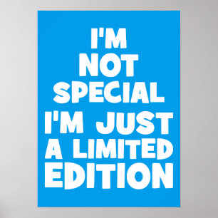 Ik ben niet speciaal, ik ben maar een gelimiteerde poster