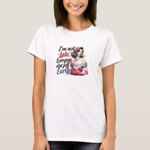 Ik ben niet te laat iedereen is gewoon te vroeg gr t-shirt
