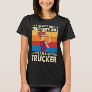 Ik ben niet Trucker's Vrouw Ik ben de Trucker T-shirt