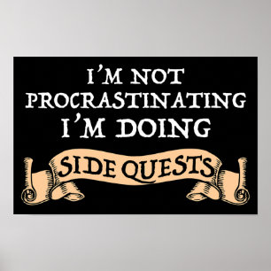 Ik ben niet uitstellen - ik doe side quests poster
