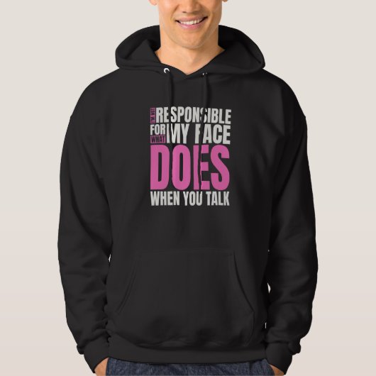 Ik ben niet verantwoordelijk voor wat mijn gezicht hoodie (Voorkant)
