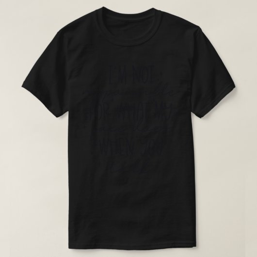 Ik ben niet verantwoordelijk voor wat mijn gezicht t-shirt (Design voorkant)