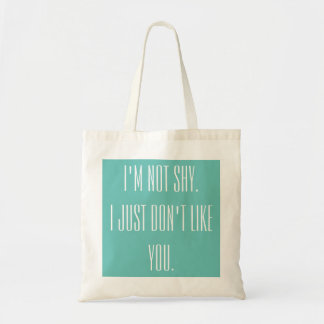 Ik ben niet verlegen. Ik vind je gewoon niet leuk Tote Bag