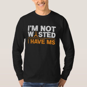 Ik ben niet verspild ik heb Multiple Sclerose bewu T-shirt