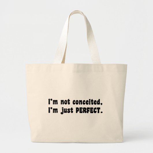 Ik ben niet verwaand, ik ben gewoon perfect grote tote bag (Voorkant)