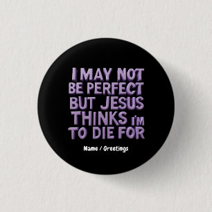 Ik ben niet volmaakt, maar Jezus is voor mij gesto Ronde Button 3,2 Cm
