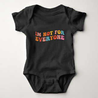 ik ben niet voor iedereen Baby Bodysuit